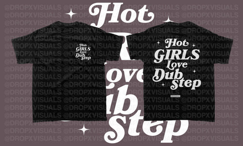 HOT GIRLS LOVE DUBSTEP