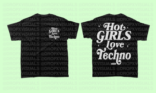 HOT GIRLS LOVE TECHNO